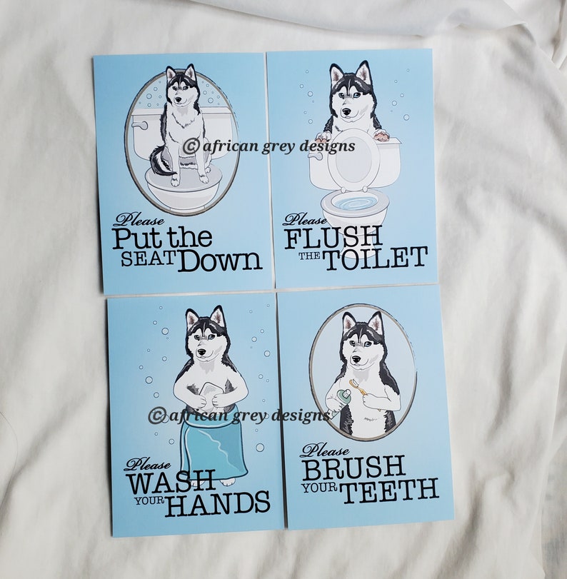 May include: Four blue and white bathroom signs with a cartoon husky dog on each. The signs say "Please Put the Seat Down", "Please Flush the Toilet", "Please Wash Your Hands", and "Please Brush Your Teeth".