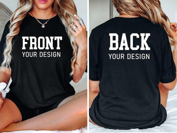 Custom Design Shirt, Create Your Own Shirt, Personalized Design Tshirt, Front And Back Apparel, Add Your Design, Make Your Own Tshirt
