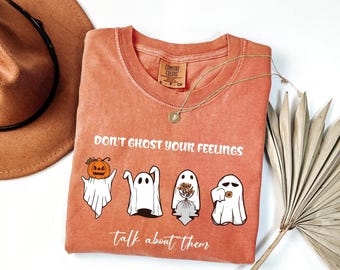 Comfort Colors® Halloween Gift, Don&#39;t Ghost Your Feelings Tshirt, Funny Halloween Gift, Halloween Ghost Tee, Motivational Halloween Shirt