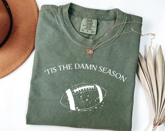 Comfort Colors® Tis The Damn Season Shirt, Football Season Apparel,Football Lover Gift,Trendy Game Day Tee, Football Player Shirt, M2259