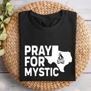 Pray for Texas Flooding Shirt Prayer Tshirt Texas Mystic Camp Disaster Tee Support Texas Be Strong Texas Faith Based Texas Flood Tshirt