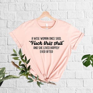 Funny Divorce Shirt, Sarcastic Breakup Gift, Wise Woman Quote image 3