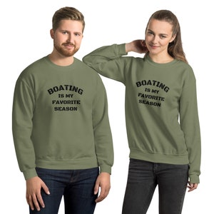 Boating Is My Favorite Season Unisex Sweatshirt, Boat Owner Gift, Nautical Apparel