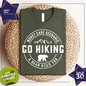 Hiking Shirt | Camping Shirt | Adventure Shirt | Go Hiking Bear Kills You | Nature Lover Shirt | Mountain Shirt | Travel Shirt | Outdoor Tee