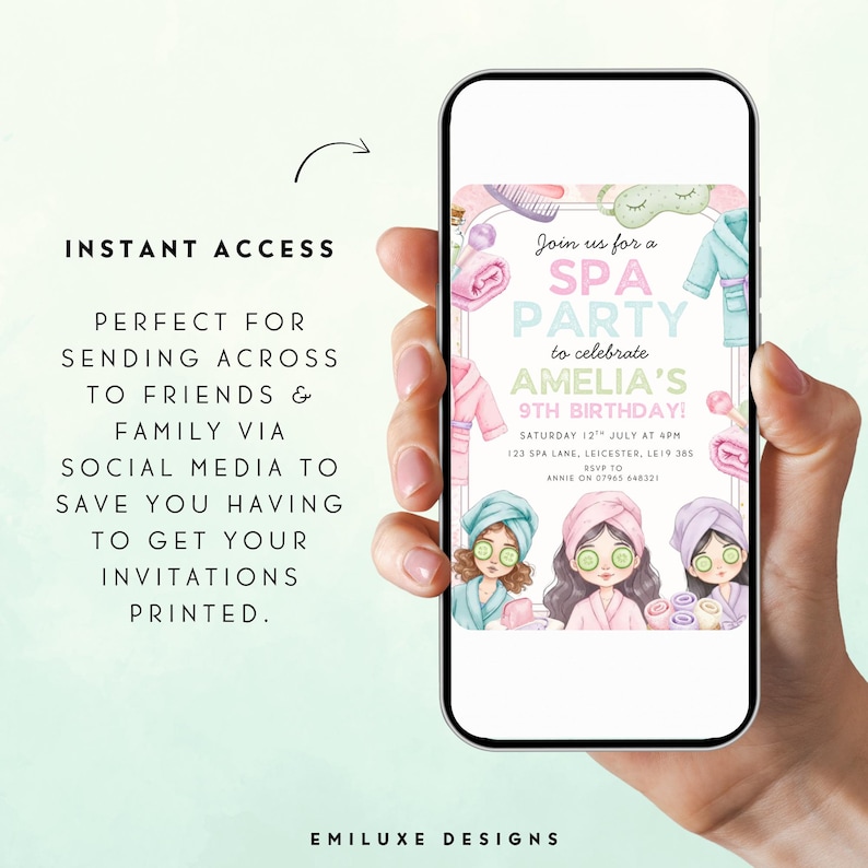 May include: A mobile phone screen shows a spa party invitation. The invitation includes watercolor illustrations of spa items and three girls with cucumber eye masks. Text reads "Join us for a Spa Party to celebrate Amelia's 9th Birthday!"