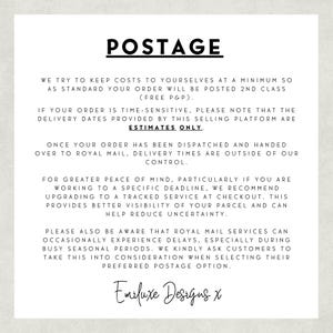 May include: A white informational sign with black text titled POSTAGE. It explains that orders are sent via 2nd class mail, delivery dates are estimates, and tracked services are recommended for deadlines. It mentions Royal Mail delays and ends with Emiluxe Designs x.