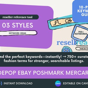 May include: A purple and white graphic with the text "03 STYLES" and "KEYWORD IDEAS" in black. The graphic also includes the text "reseller reference tool" and "Find the perfect keywords-instantly! → 750+ curated fashion terms for stronger, searchable listings." The graphic also includes the text "DEPOP EBAY POSHMARK MERCARI" and "INSTANT DOWNLOAD". The graphic also includes the text "10-PAGE KEYWORD GUIDE" and "750+ KEYWORDS" in a blue box. The graphic also includes the text "resellready" and "tools for resellers" in a blue box. The graphic also includes the text "Canva EDITABLE ON CANVA" in a blue box.