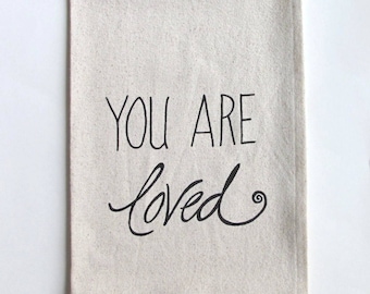 Cotton Kitchen Towel - You are loved - Choose your ink color