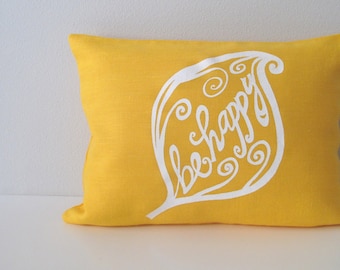Pillow Cover - Be Happy  - 12 x 16 inches - Choose your fabric and ink color - Accent Pillow