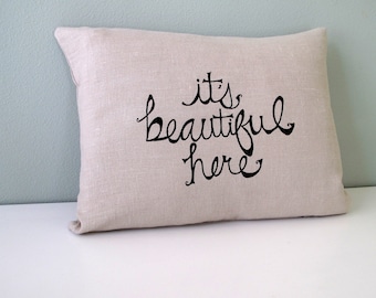 Pillow Cover - It's Beautiful Here - 12 x 16 inches by Sweetnature Designs - Choose your fabric and ink color - Accent Pillow