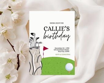 May include: A golf-themed birthday invitation with the text "SWING ON BY FOR CALLIE'S birthday". The design includes a golf bag with clubs, a golf ball on a tee, and a red flag on a green field. The invitation also includes the date, time, and location.