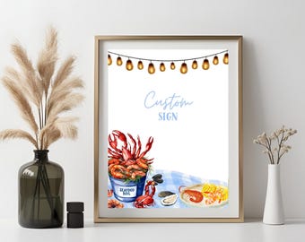 May include: A printable sign with a watercolor illustration of a seafood boil with a bucket of crawfish, shrimp, corn on the cob, and oysters. The sign says "Custom Sign" and has a string of lights at the top.