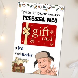 May include: A Christmas gift card with the text "You go get yourself something ReeeaaaL Nice." The card features a red gift card with snowflakes and the words "gift card." The card is from Eddie and is for £39.50.