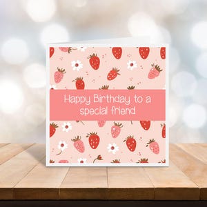 Happy Birthday to a special friend card - card for a special friend - card for a friend - Birthday Card for a friend - Blank card - C75
