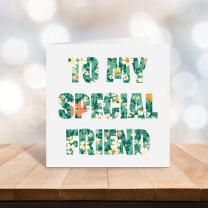 Special friend card - card for a special friend - lovely friend card - personalised greeting card  - card for a friend - C72
