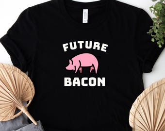 Future Bacon Funny Pig Shirt Funny Bacon Shirt Family Barbeque