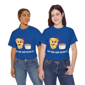 Naan Pun Desi Gildan Tee Shirt, Travel Gift T-Shirt, Foodie Tee, Funny Pun, Unisex, &quot;My One and Naan-ly&quot;