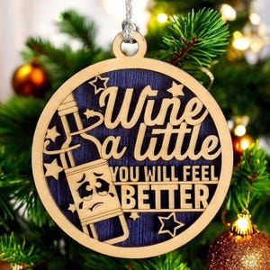 2 Layered Wood Wine Ornament -Wine a Little Funny Quote -  Crafted Christmas Décor
