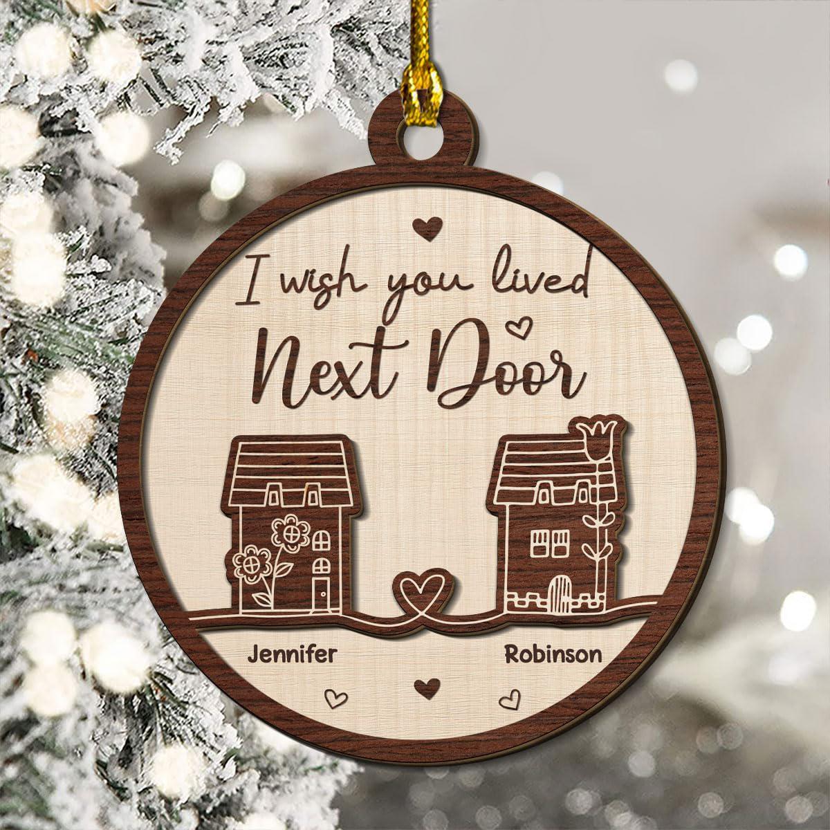 Ornamento in ceramica personalizzato I Wish You Lived Next Door - CALLIE