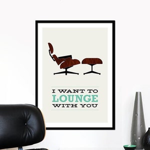 Eames poster print I Want To Lounge With You 2 Large 50 x 70 cm Mid Century Modern Retro Herman Miller chair lounger home image 1