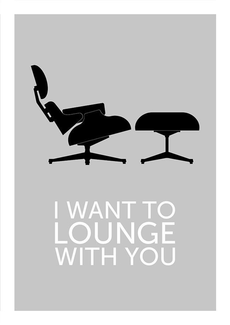 Eames poster print Mid Century Modern Herman Miller chair kitchen art office home I Want To Lounge With You Grey A3 image 2