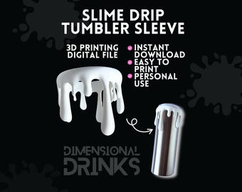 May include: A black background with the text "SLIME DRIP TUMBLER SLEEVE". The image shows a 3D rendering of a white, drippy slime design, and a silver tumbler with the same design. Text includes "3D PRINTING DIGITAL FILE" and "INSTANT DOWNLOAD EASY TO PRINT PERSONAL USE".