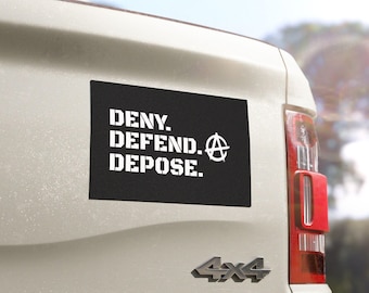 Anarchy Car Magnet - Resist Rebellion Revolution Activist - DENY DEFEND DEPOSE, vehicle decal, car magnet, fridge magnet 7.5&quot; x 4.5&quot;