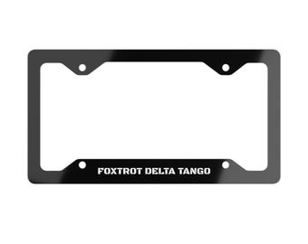 Metal License Plate Frame, Foxtrot Delta Tango FDT, Flat License Plate Cover, Minmailst, Free Shipping Option!