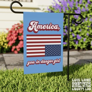 America You In Danger Girl Garden Flag, Political Activism Decor