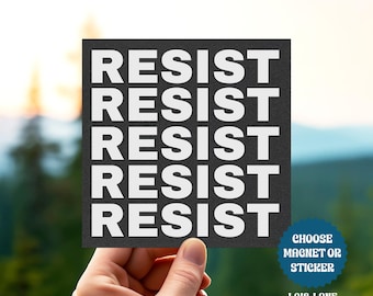 Resist Sticker or Car Magnet - Political Activism Decoration