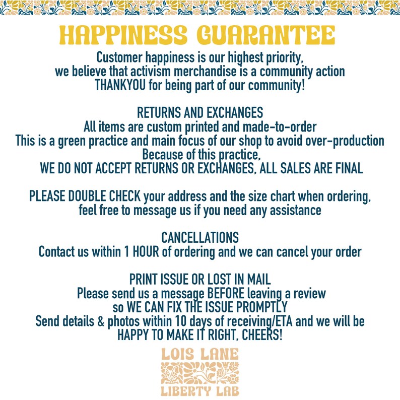 K&ouml;nnte beinhalten: Eine blaue und gelbe Grafik mit dem Text "Happiness Guarantee" und Details zu R&uuml;ckgaben, Umtausch, Stornierungen und Druckproblemen. Der Text enth&auml;lt auch den Satz "Lois Lane Liberty Lab".