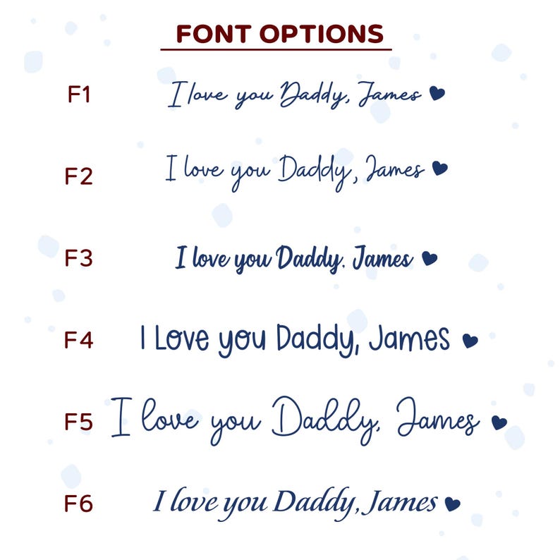 Peut inclure: Image pr&eacute;sentant six options de polices pour la phrase "I love you Daddy, James", chacune avec un symbole de c&oelig;ur. Les polices, &eacute;tiquet&eacute;es F1 &agrave; F6, varient en style, de l'&eacute;criture cursive au sans-serif, sur fond blanc avec des &eacute;claboussures bleues.