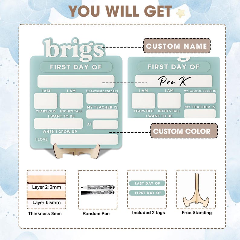 May include: A light blue, customizable first day of school sign with white text fields for age, height, favorite color, teacher, and future career. Includes a wooden stand, two markers, and two interchangeable tags for first and last day labels.