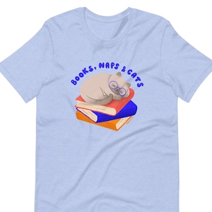 Cats Naps and Books T-Shirt - cat lover gift, book lovers, bookworm shirt, short sleeve tee, womens and mens tees, introvert tee, homebody