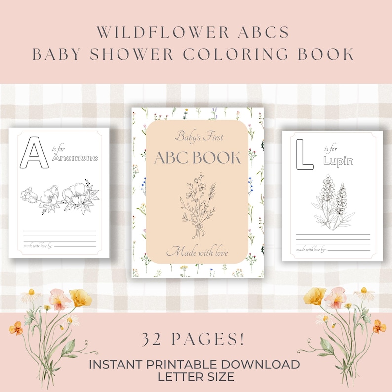 May include: A baby shower coloring book with the text "WILDFLOWER ABCS" and "BABY SHOWER COLORING BOOK". The book features three open pages with floral illustrations and the text "Baby's First ABC BOOK". The book is 32 pages and is an instant printable download.