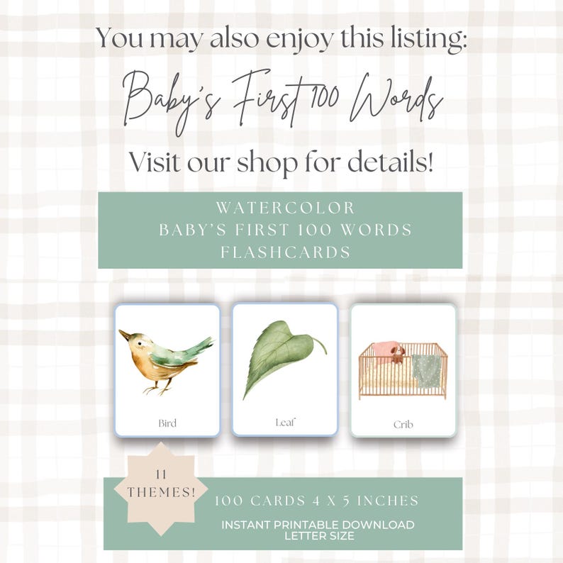 May include: Watercolor flashcards for babies featuring illustrations of a bird, leaf, and crib. The set includes 100 cards, each 4 x 5 inches, with 11 themes. The text on the image reads "Baby's First 100 Words".