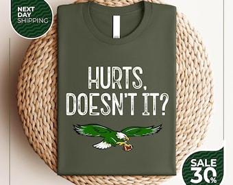 Hurts Doesn't It Shirt | Eagles Fan T-shirt | Philadelphia Football Gear | Football Fan Shirt | Game Day Tee