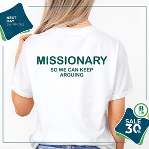 Comfort Colors® Missionary So We Can Keep Arguing Tee | Funny Shirt for Fashion Lovers | Unisex Cotton Tee for Gift | Casual Everyday