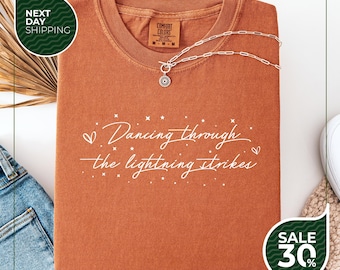 Comfort Colors® Dancing Through the Lightning Strikes Shirt | But Now The Sky Is Opalite TS Inspired Shirt
