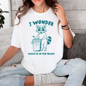 I Wonder What Is In The Trash Racoon Shirt, Blanky Mode, Raccoon Shirt, Meme Tshirt, Trash Panda Crewneck Shirt, Weird Tee For Girl