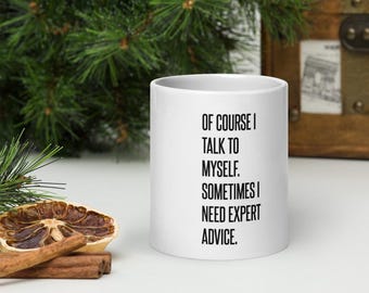 Funny Quotes Coffee Mug, Office Mug, Funny Mugs, Sarcastic Gift, Coffee Cup 11oz; 15oz, Joke Office Gift, White Inspirational Quote Mug
