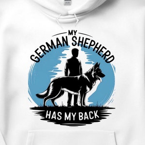 German Shepherd Hoodie - My German Shepherd Has My Back, And I Have His - Gift for him or her - Cozy Unisex Pullover Hoody - Dog Lover Gifts
