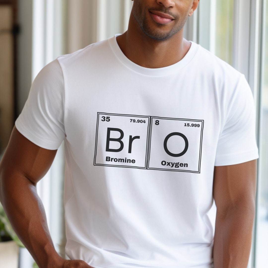 BRO Periodic Table of Elements T-shirt, Gift for Your Bro, Brah, Bruh ...