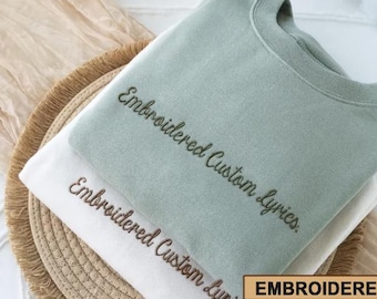 Embroidered Custom Lyrics Sweatshirt, Choose Your Own Lyrics Crewneck, Personalized Sweater, Custom Text Sweatshirt, Custom Song