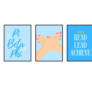 May include: Three blue and white printable wall art prints. The first print has a white wing and the text "Pi Beta Phi". The second print shows two hands with pink nail polish making a heart shape. The third print has a halo and the text "Read Lead Achieve".