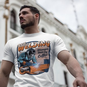 Welding T-Shirts for Men | Cool Welder Shirts | Unique Gifts for Welders | Welding tshirt | Welding T-Shirt &#39;Stronger than my Coffee