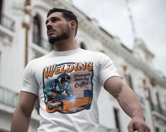 Welding T-Shirts for Men | Cool Welder Shirts | Unique Gifts for Welders | Welding tshirt | Welding T-Shirt 'Stronger than my Coffee