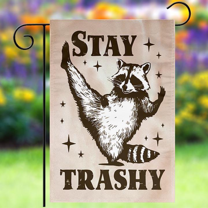 Funny Raccoon Garden Flag - Stay Trashy 12x18-Inch Outdoor Decor, Humorous Yard Sign, Rustic Home Decor, Quirky Gift for Raccoon Lovers