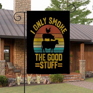 I Only Smoke The Good Stuff Garden Flag, BBQ Smoker Flag, Backyard Pitmaster Decor, Funny Barbecue Yard Flag, Grill Master Gift