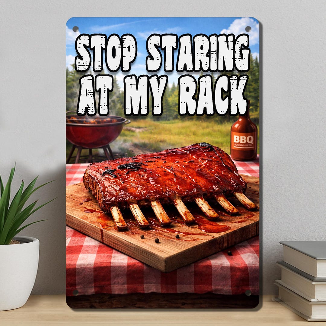 Funny Rack Ribs Meme Funny BBQ Rib Sign – Stop Staring at My Rack – Smoked Ribs Humor ...
